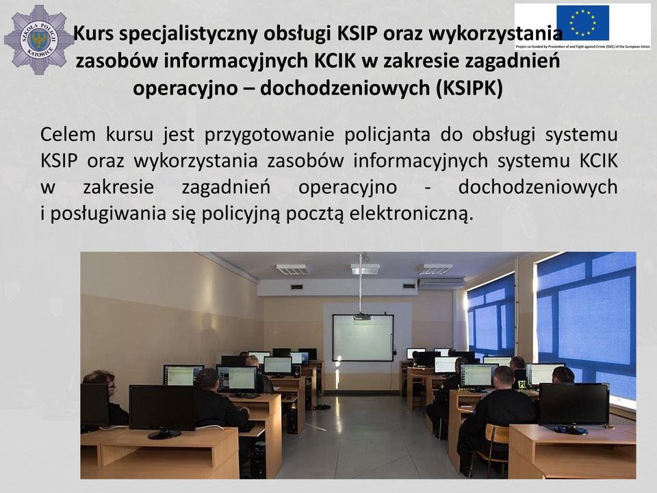 policjanta do obsługi systemu KSIP oraz wykorzystania zasobów informacyjnych systemu KCIK