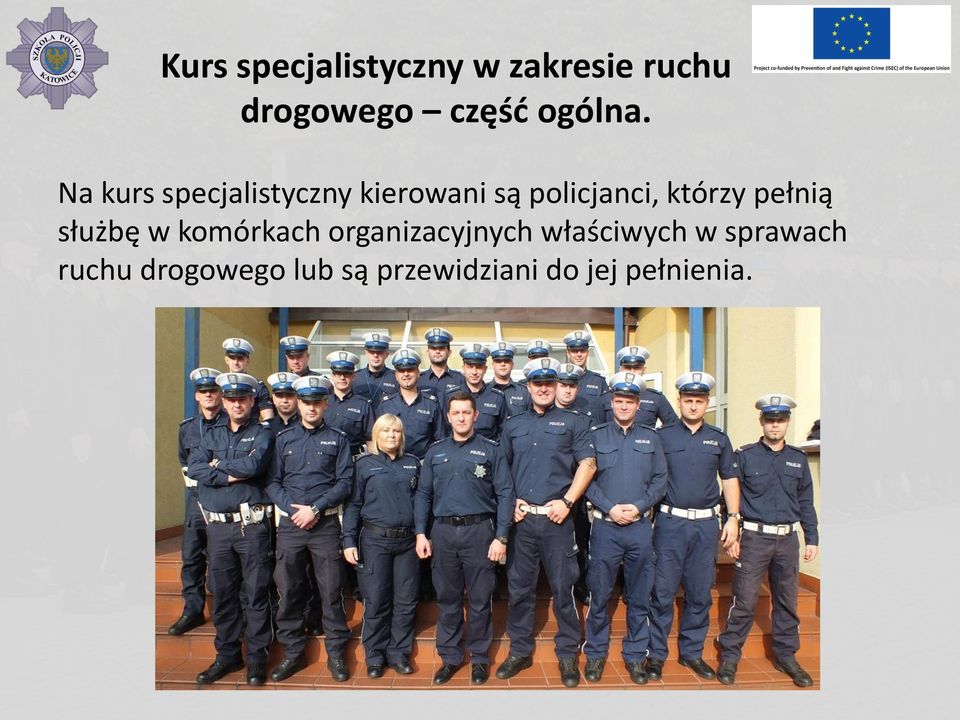 Na kurs specjalistyczny kierowani są policjanci, którzy