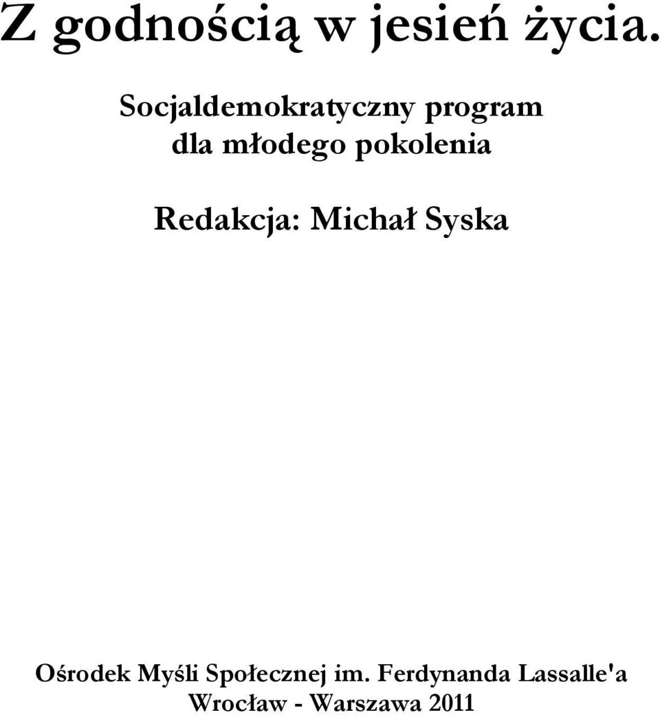 pokolenia Redakcja: Michał Syska Ośrodek