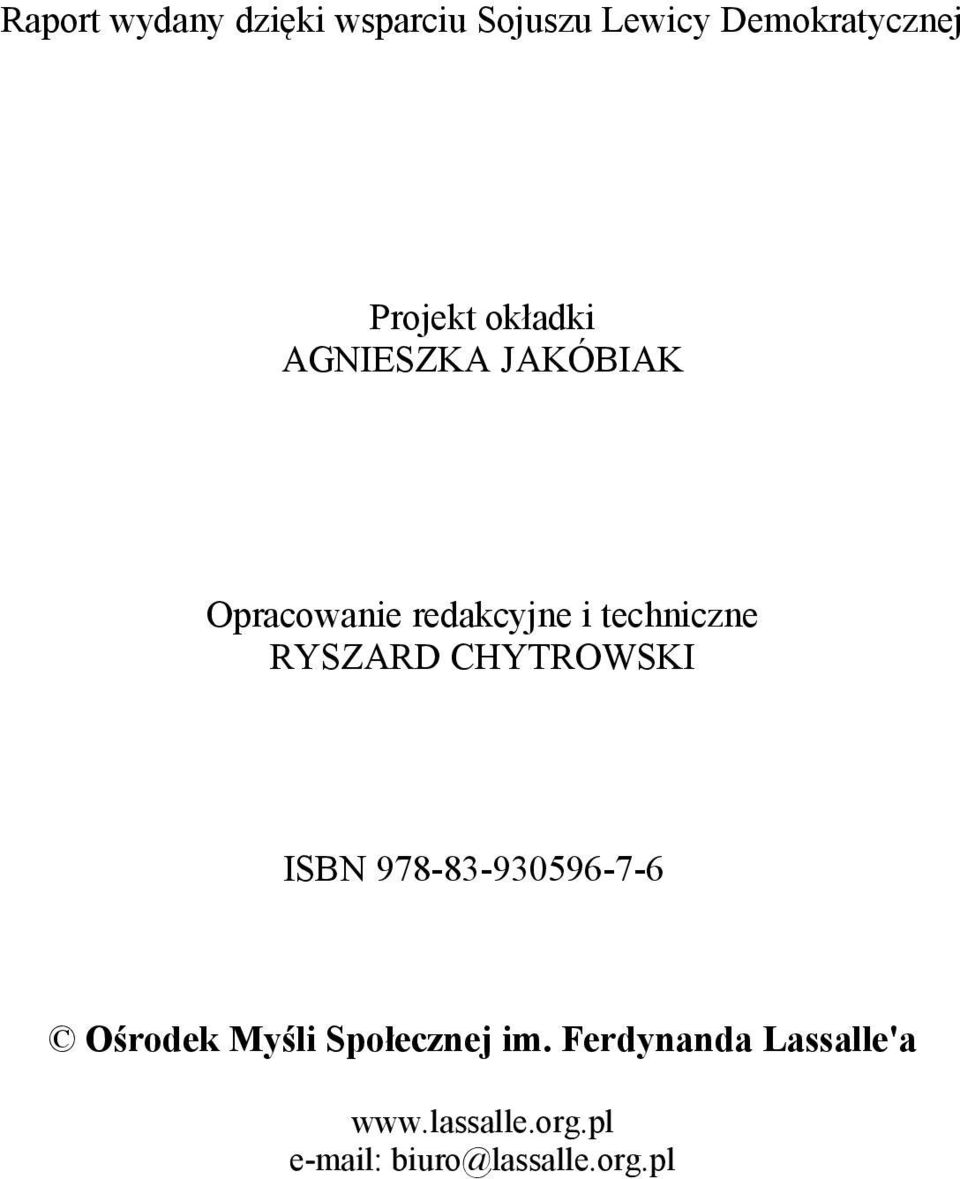 RYSZARD CHYTROWSKI ISBN 978-83-930596-7-6 Ośrodek Myśli Społecznej