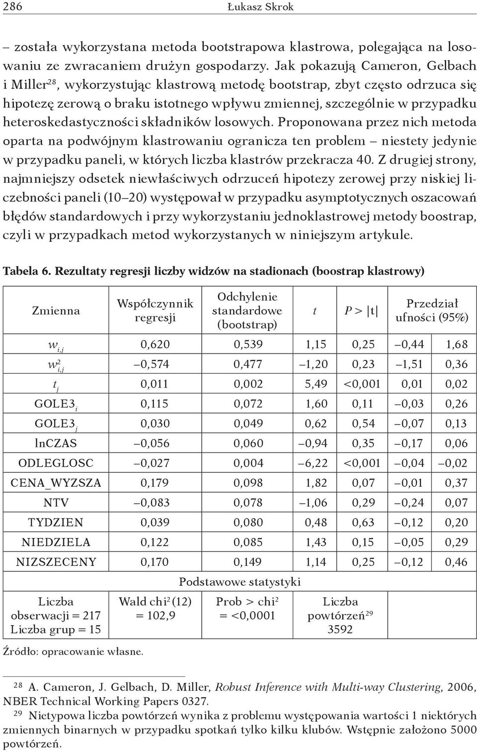 heteroskedastyczności składników losowych.