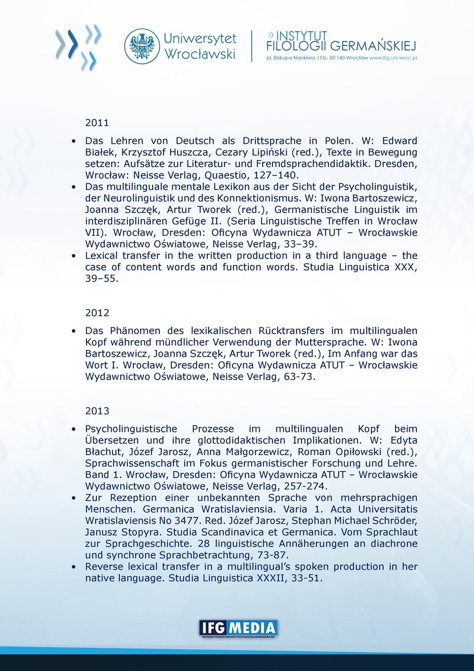 W: Iwona Bartoszewicz, Joanna Szczęk, Artur Tworek (red.), Germanistische Linguistik im interdisziplinären Gefüge II. (Seria Linguistische Treffen in Wrocław VII).