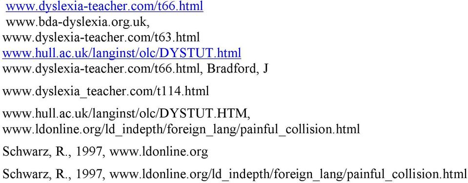 htm, www.ldonline.org/ld_indepth/foreign_lang/painful_collision.html Schwarz, R., 1997, www.ldonline.org Schwarz, R.