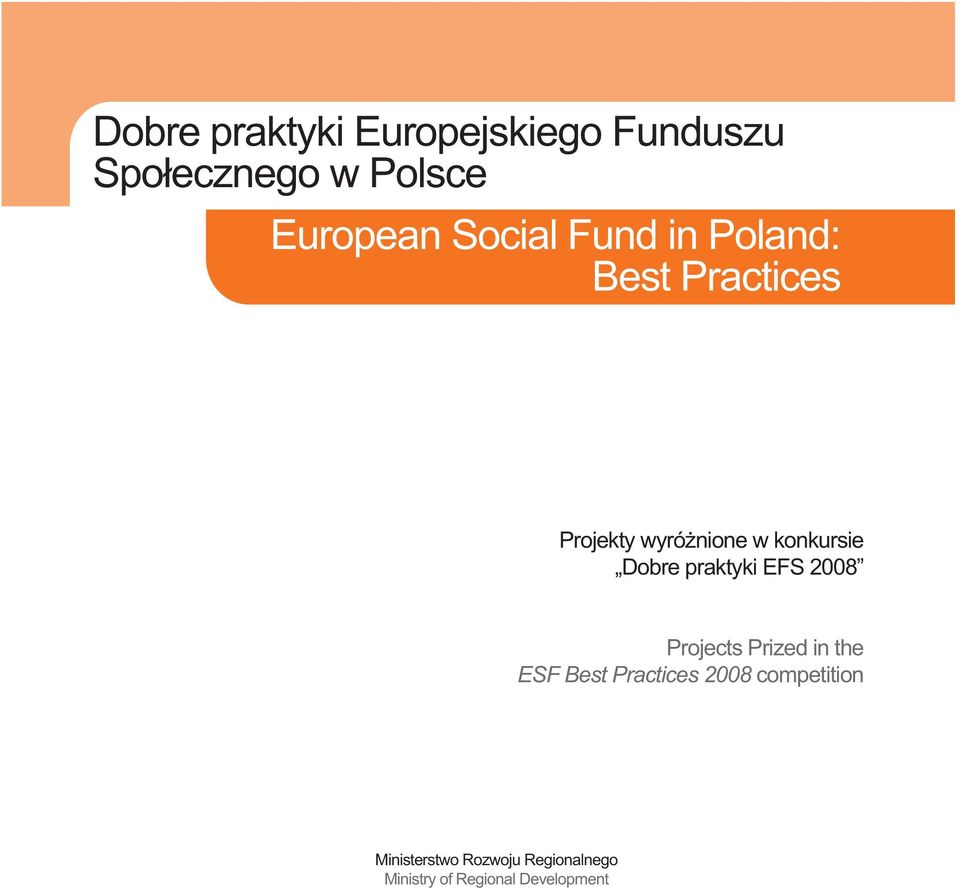 Dobre praktyki EFS 2008 Projects Prized in the ESF Best Practices 2008