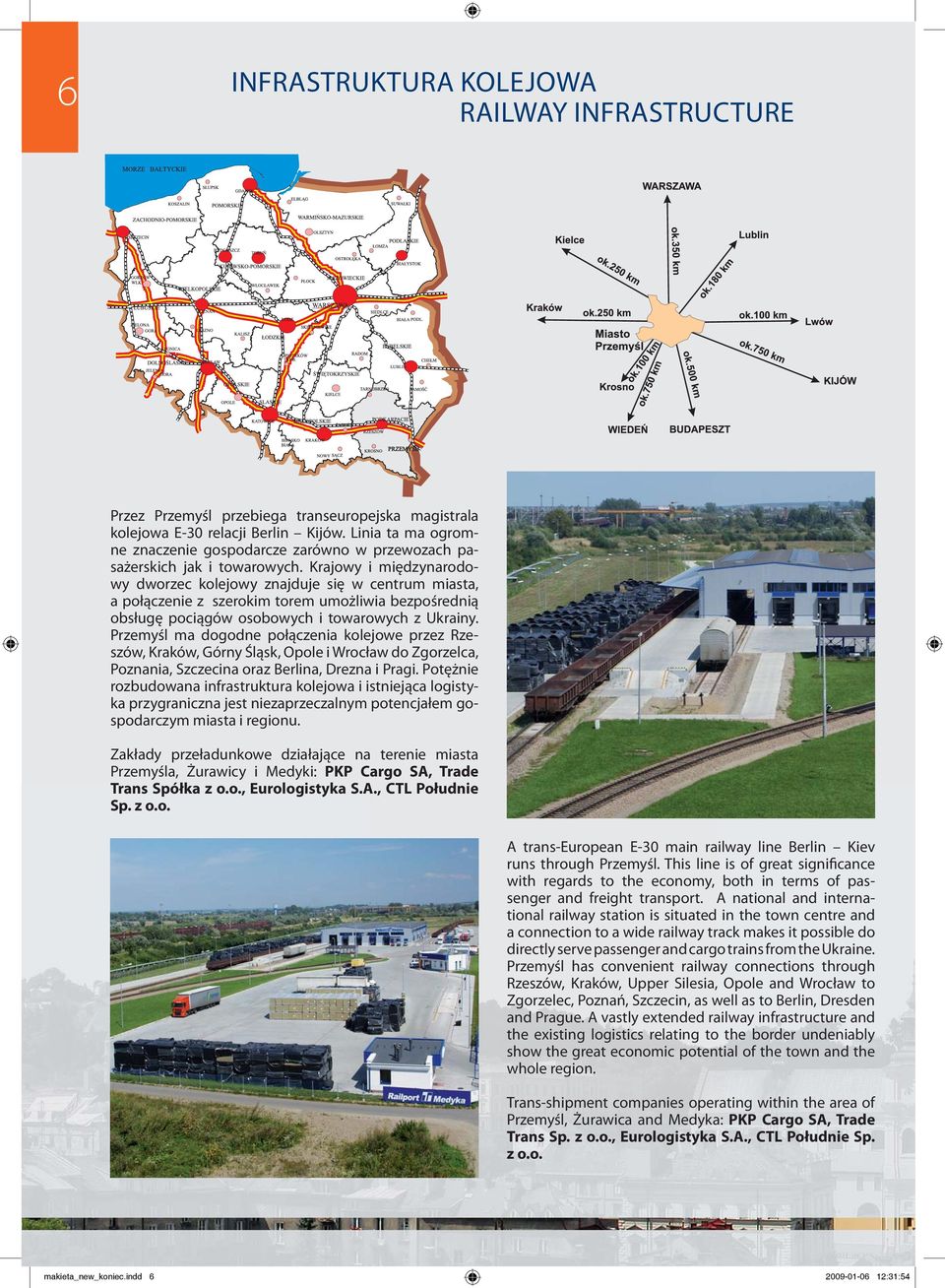 Krajowy i międzynarodowy dworzec kolejowy znajduje się w centrum miasta, a połączenie z szerokim torem umożliwia bezpośrednią obsługę pociągów osobowych i towarowych z Ukrainy.