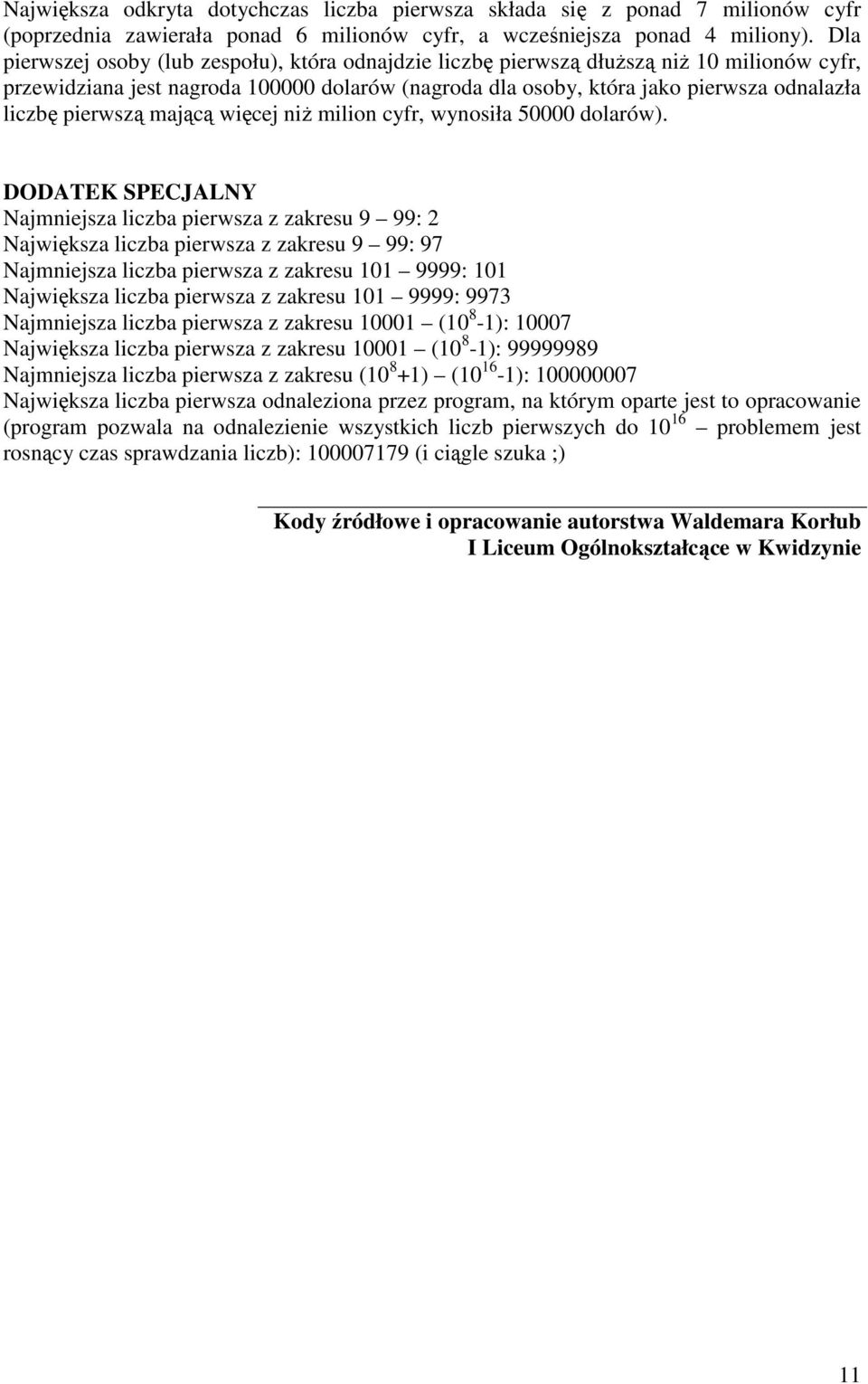 pierwszą mającą więcej niż milion cyfr, wynosiła 50000 dolarów).