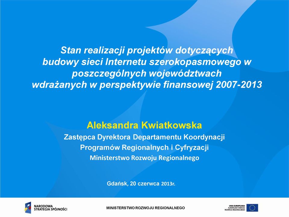 Aleksandra Kwiatkowska Zastępca Dyrektora Departamentu Koordynacji Programów