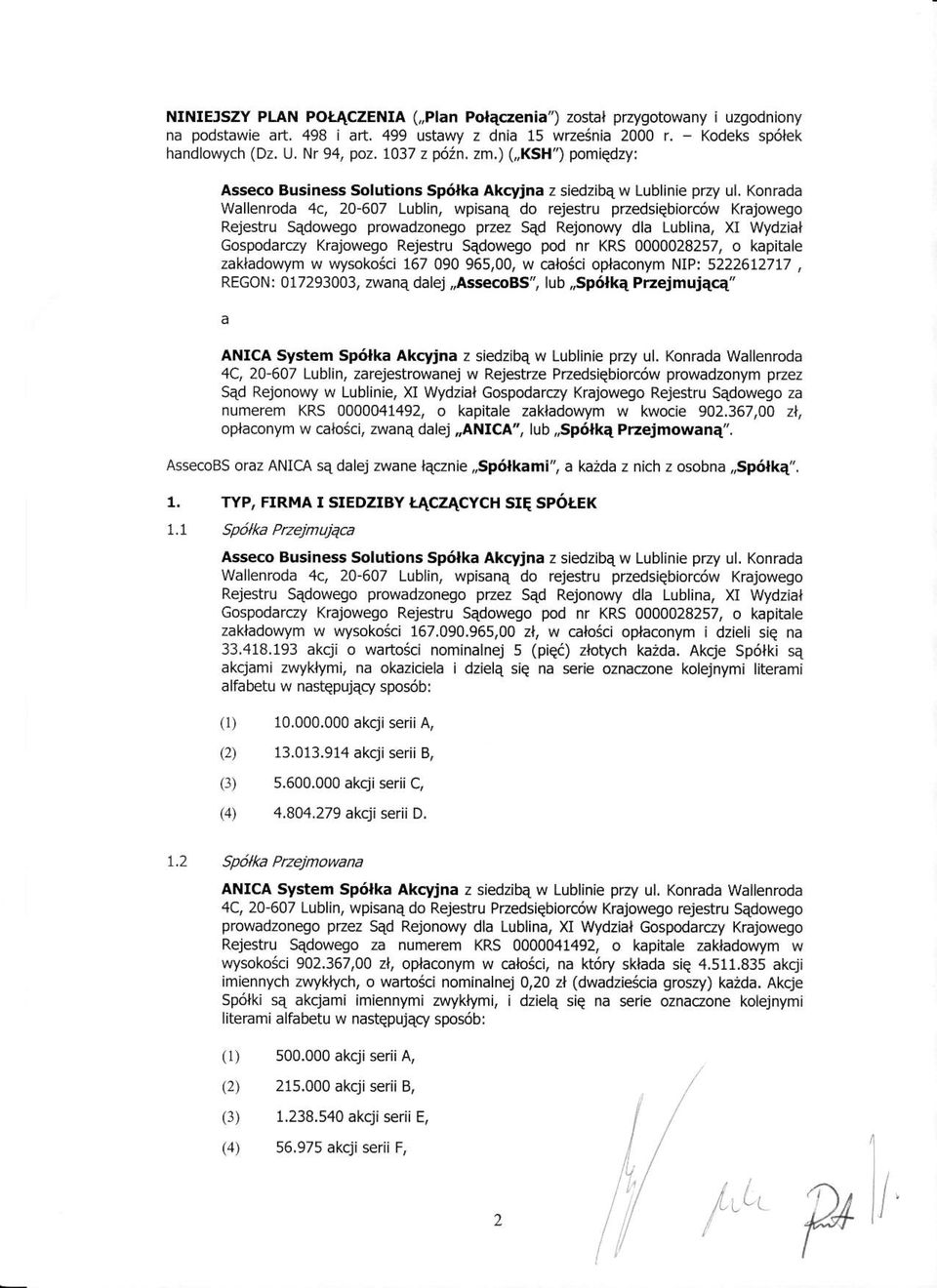 Krajowego Rejestru SEdowego prowadzonego przez SEd Rejonowy dla Lublina, )C Wydzial Gospodarey Kraiowego Rejestru Sqdowego pod nr KRS 0000028257, o kapitale zakladowym w wysoko6ci 167090 965,00, w