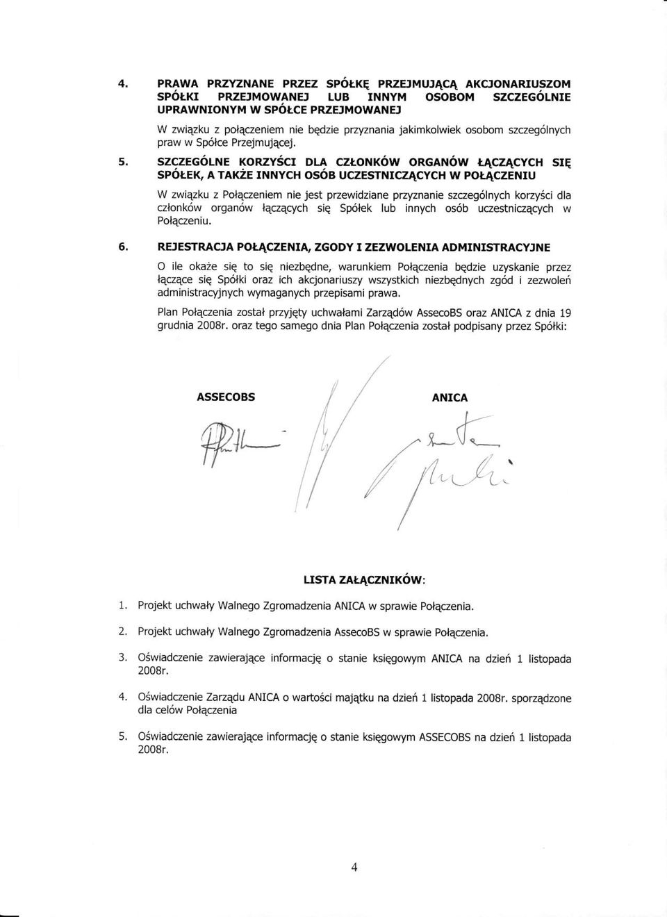 aczacych sre sp6te& a rakze rnnych os6b uczestnrcz4cych w pot4czenru W zwiezku z PolEczeniem jest przewidziane przyznanie szczeg6lnych korzy6ci dla c2lonk6w organ6w leczecych sie Sp6lek lub innych