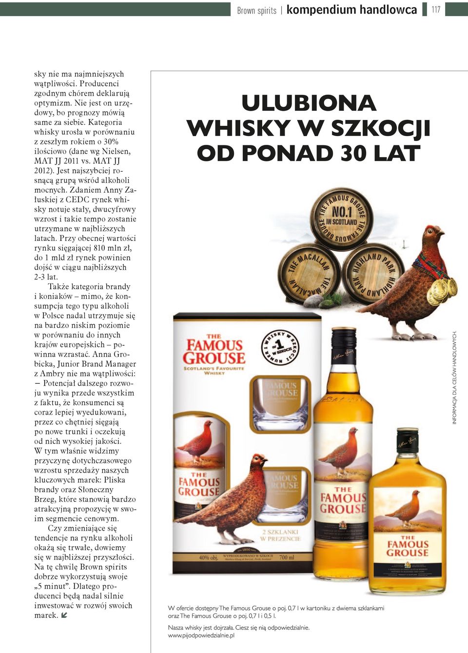 Zdaniem Anny Załuskiej z CEDC rynek whisky notuje stały, dwucyfrowy wzrost i takie tempo zostanie utrzymane w najbliższych latach.
