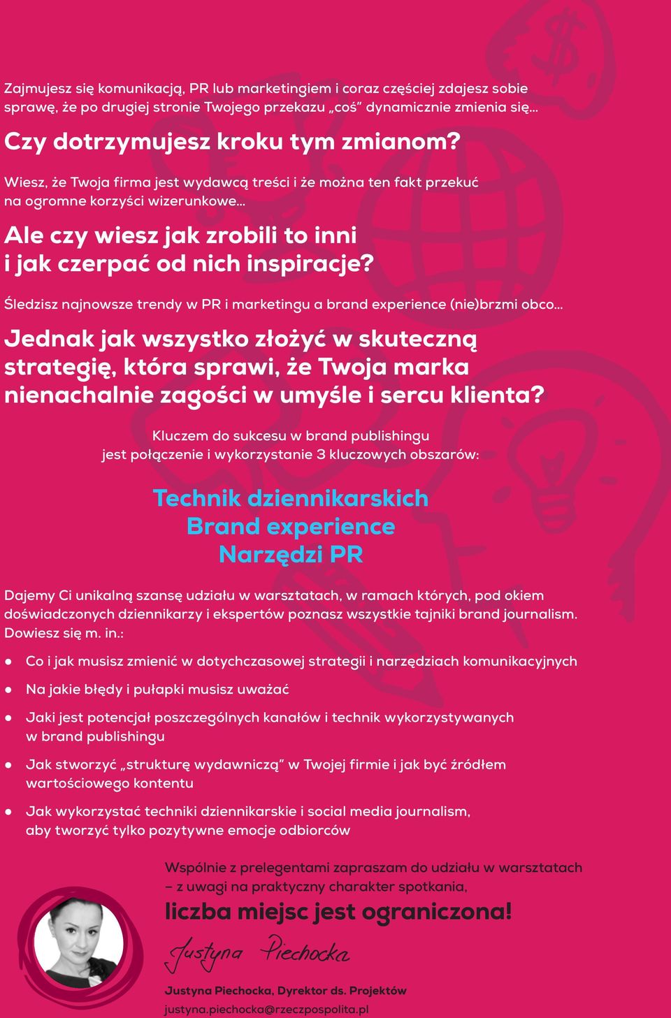 Śledzisz najnowsze trendy w PR i marketingu a brand experience (nie)brzmi obco Jednak jak wszystko złożyć w skuteczną strategię, która sprawi, że Twoja marka nienachalnie zagości w umyśle i sercu