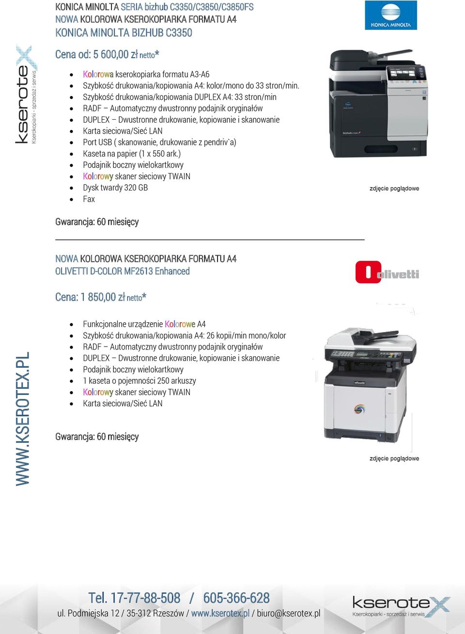 Szybkość drukowania/kopiowania DUPLEX A4: 33 stron/min RADF Automatyczny dwustronny podajnik oryginałów Port USB ( skanowanie, drukowanie z pendriv`a) Kaseta na papier (1 x 550 ark.