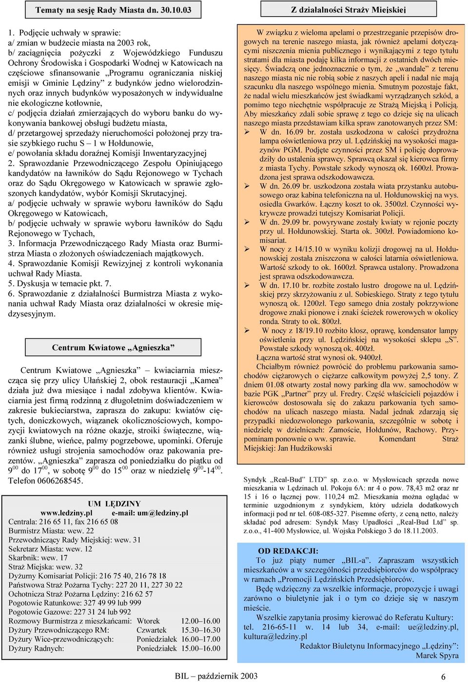 Programu ograniczania niskiej emisji w Gminie Lędziny z budynków jedno wielorodzinnych oraz innych budynków wyposażonych w indywidualne nie ekologiczne kotłownie, c/ podjęcia działań zmierzających do