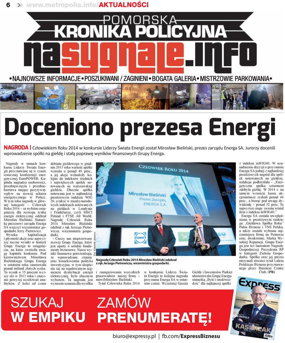 Nagrody w ramach konkursu Liderzy Świata Energii przyznawane są w czasie corocznej konferencji energetycznej EuroPOWER.