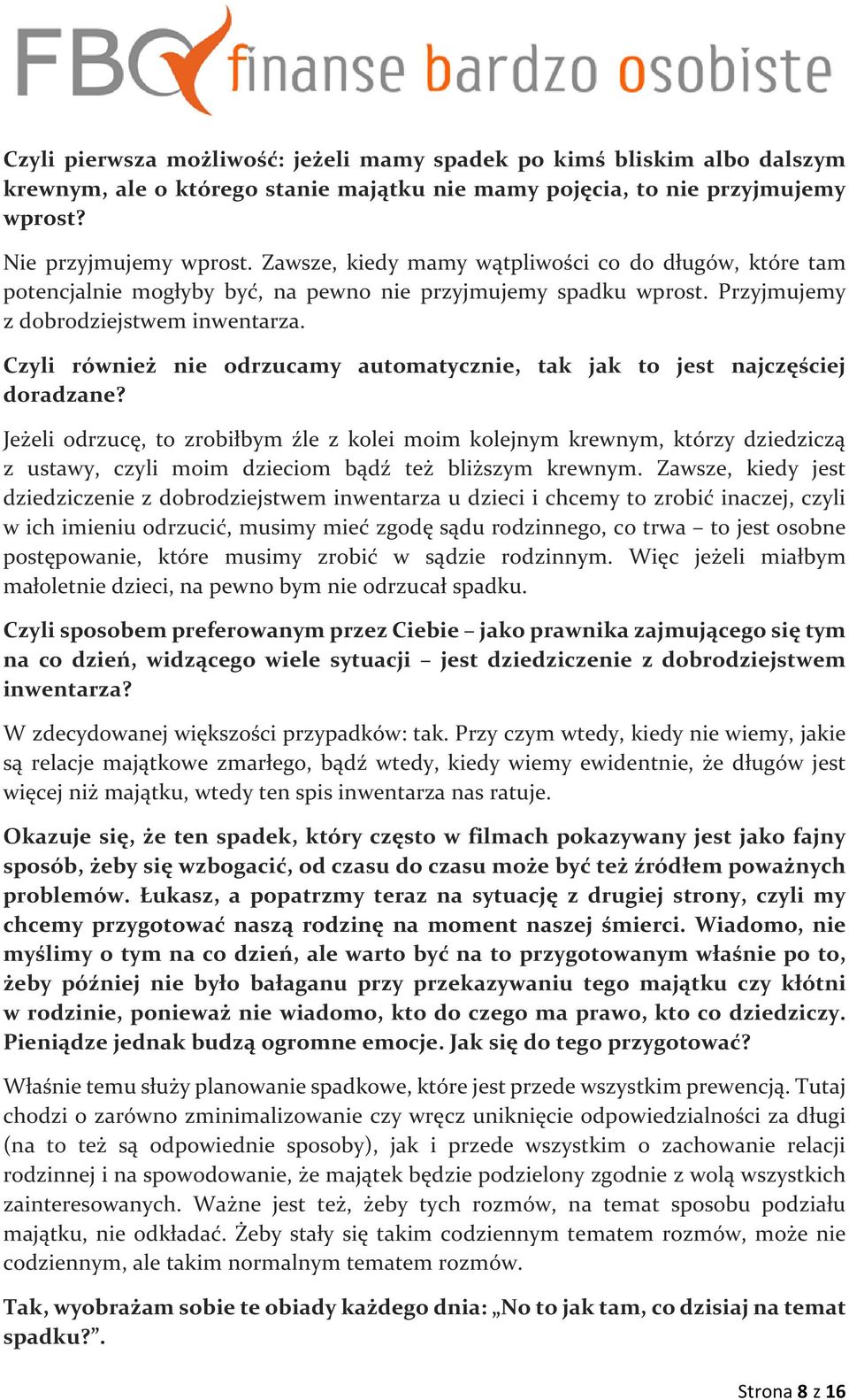 Czyli również nie odrzucamy automatycznie, tak jak to jest najczęściej doradzane?