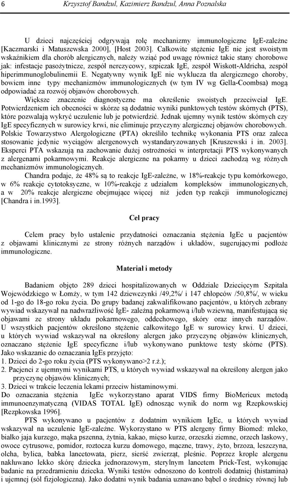 zespół Wiskott-Aldricha, zespół hiperimmunoglobulinemii E.