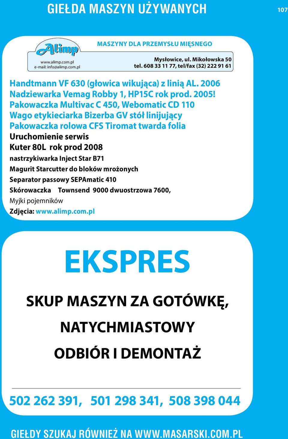 Pakowaczka Multivac C 450, Webomatic CD 110 Wago etykieciarka Bizerba GV stół linijujący Pakowaczka rolowa CFS Tiromat twarda folia Uruchomienie serwis Kuter 80L rok prod 2008