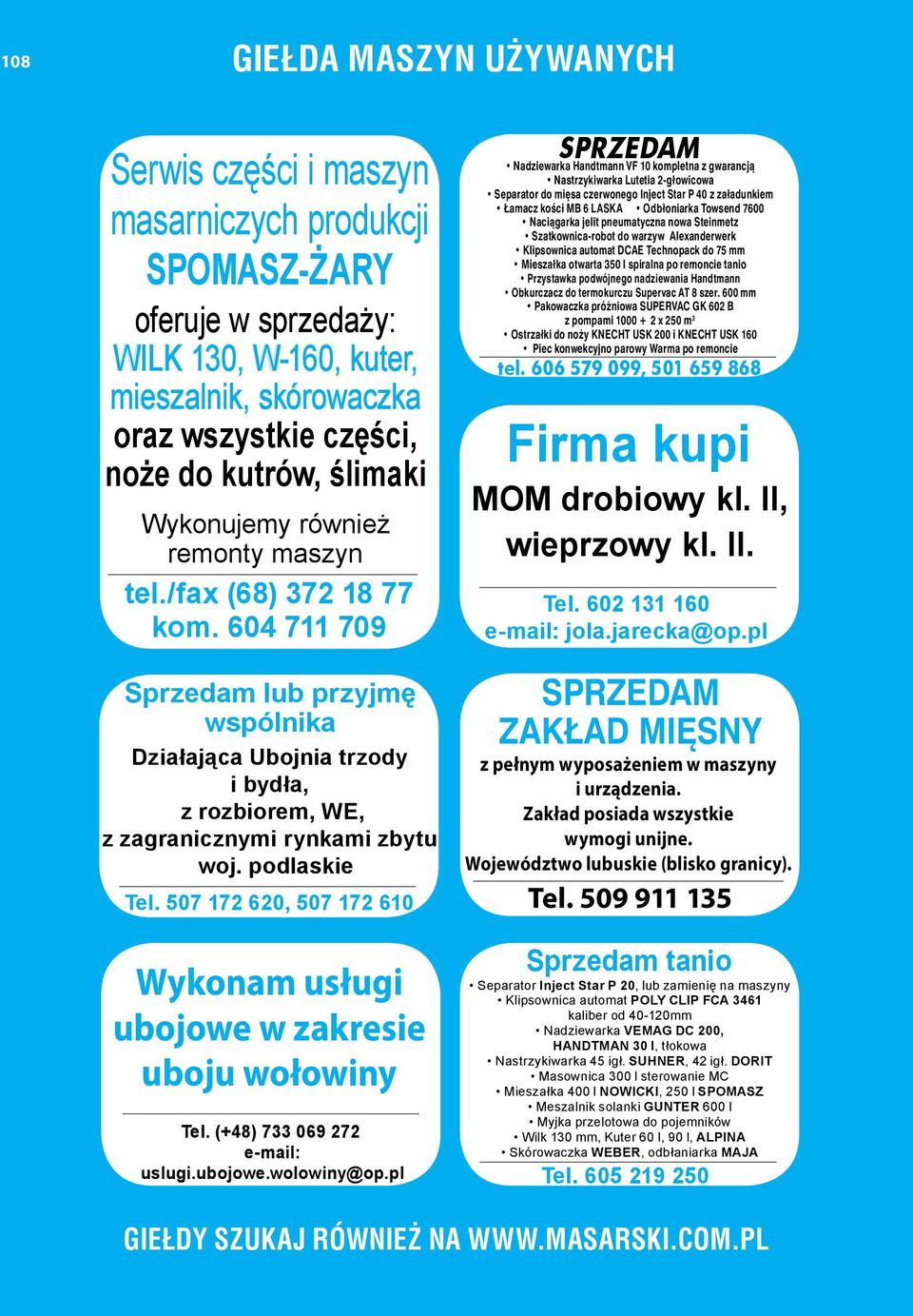 podlaskie Tel. 507 172 620, 507 172 610 Wykonam usługi ubojowe w zakresie uboju wołowiny Tel. (+48) 733 069 272 e-mail: uslugi.ubojowe.wolowiny@op.