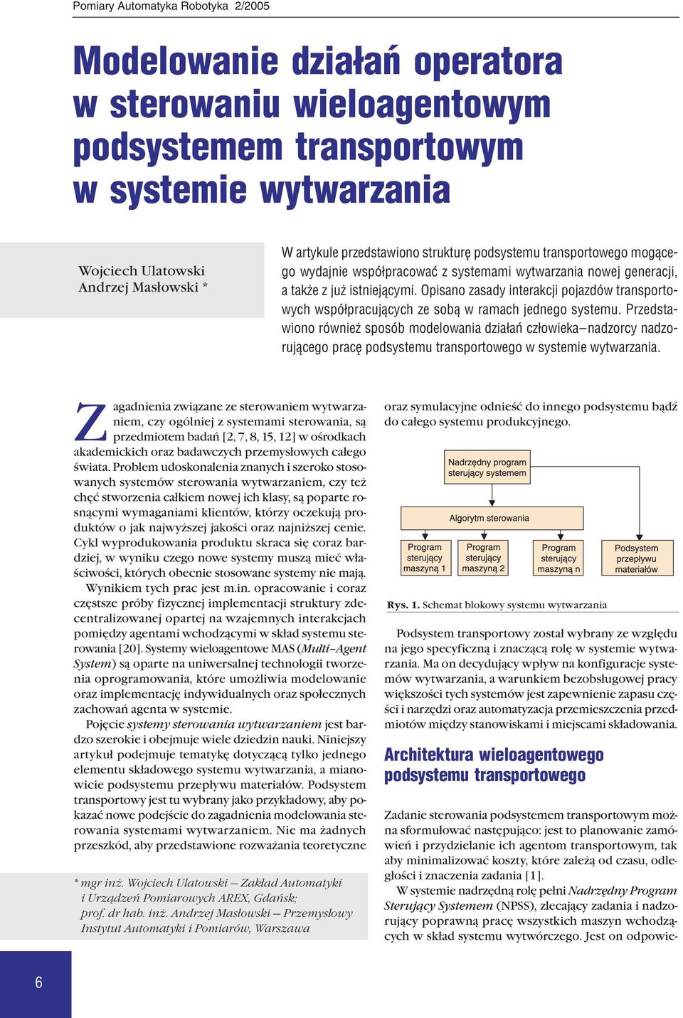 Opisano zasady interakcji pojazdów transporto wych współpracujących ze sobą w ramach jednego systemu.