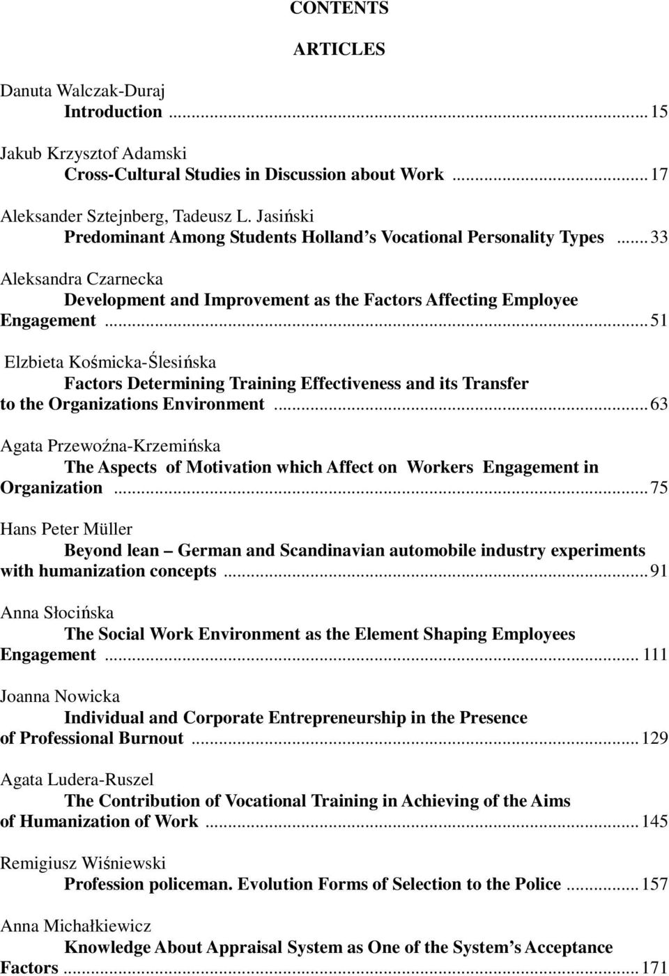 ..51 Elzbieta Kośmicka-Ślesińska Factors Determining Training Effectiveness and its Transfer to the Organizations Environment.