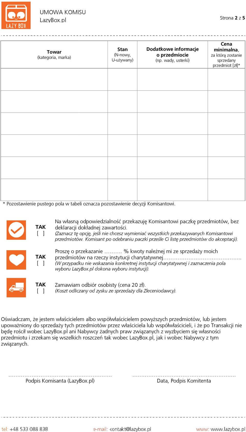 Na własną odpowiedzialność przekazuję Komisantowi paczkę przedmiotów, bez deklaracji dokładnej zawartości.