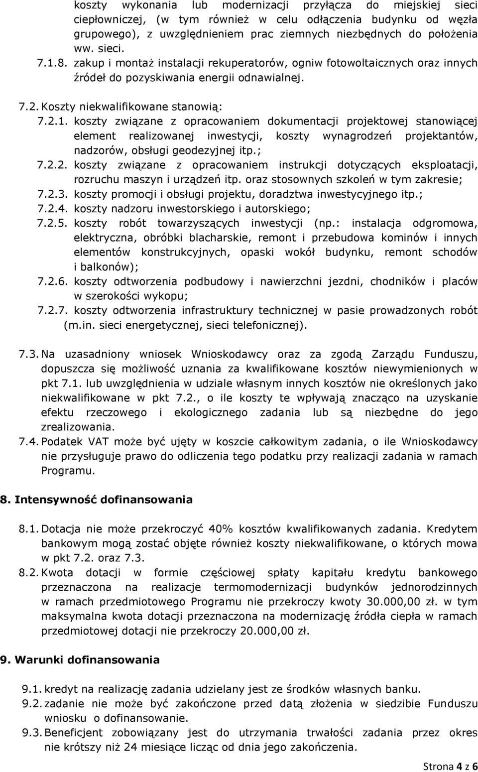 ; 7.2.2. koszty związane z opracowaniem instrukcji dotyczących eksploatacji, rozruchu maszyn i urządzeń itp. oraz stosownych szkoleń w tym zakresie; 7.2.3.