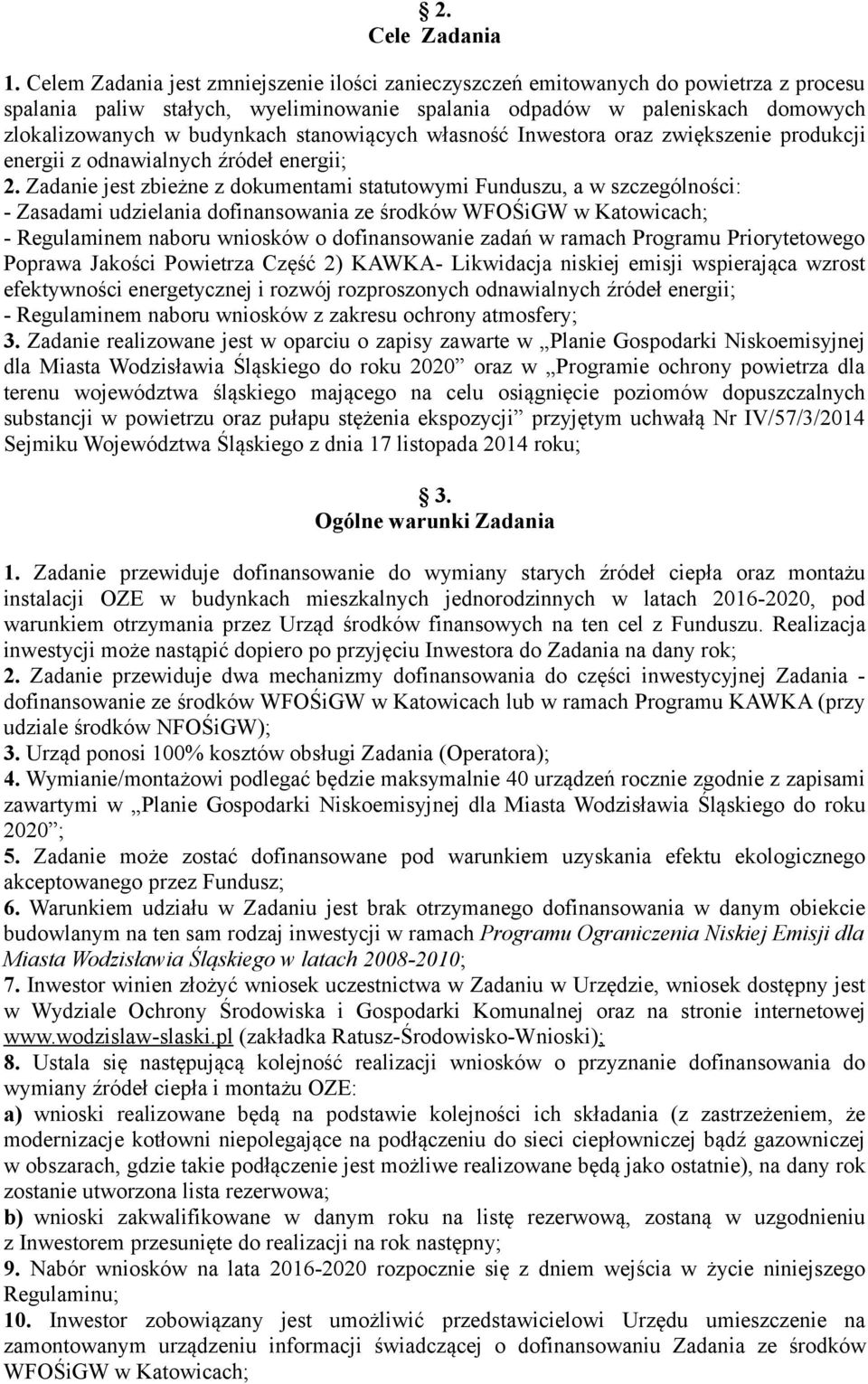 stanowiących własność Inwestora oraz zwiększenie produkcji energii z odnawialnych źródeł energii; 2.