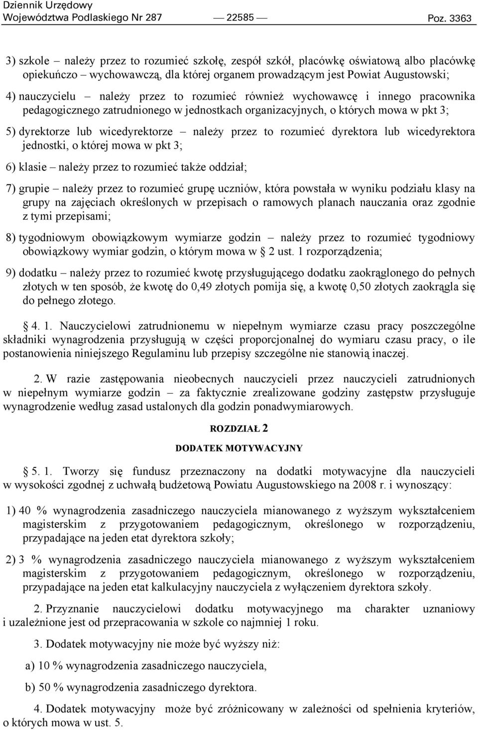 to rozumieć również wychowawcę i innego pracownika pedagogicznego zatrudnionego w jednostkach organizacyjnych o których mowa w pkt 3; 5) dyrektorze lub wicedyrektorze należy przez to rozumieć