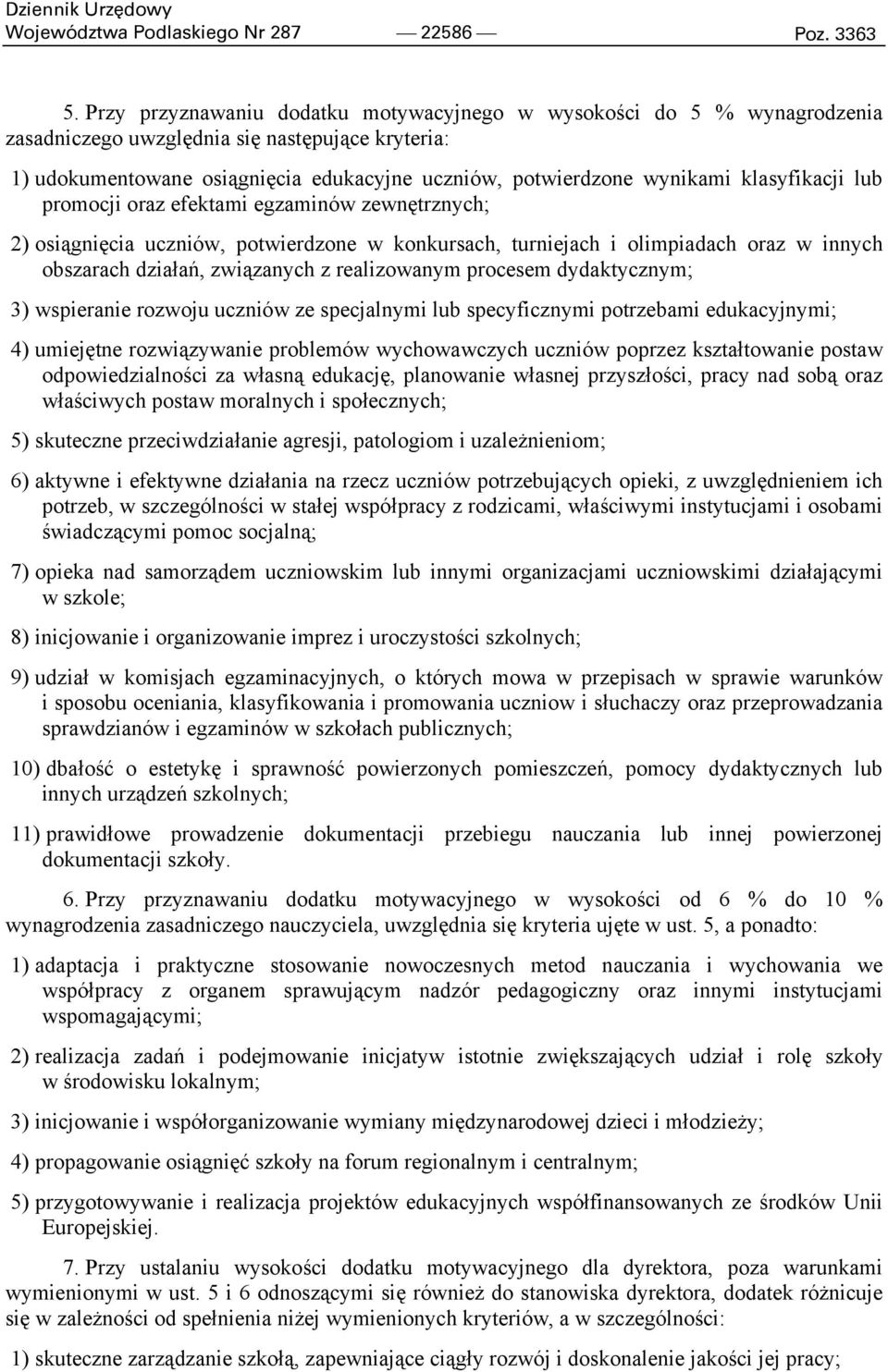 klasyfikacji lub promocji oraz efektami egzaminów zewnętrznych; 2) osiągnięcia uczniów potwierdzone w konkursach turniejach i olimpiadach oraz w innych obszarach działań związanych z realizowanym