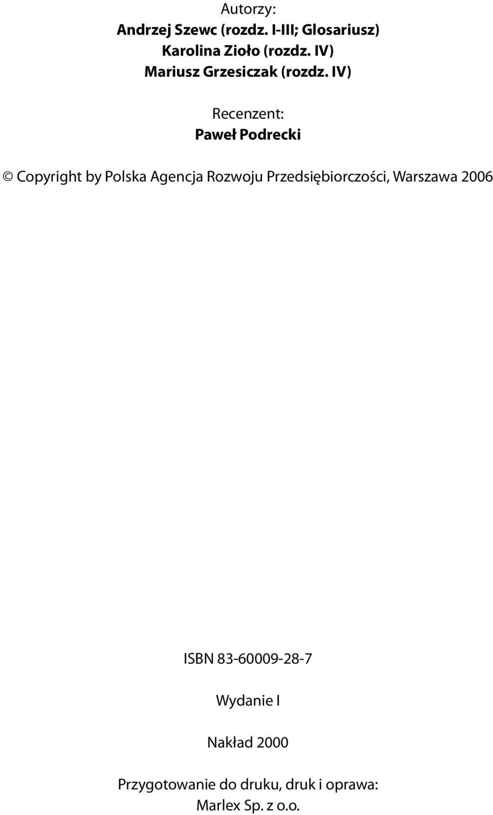 IV) Recenzent: Paweł Podrecki Copyright by Polska Agencja Rozwoju