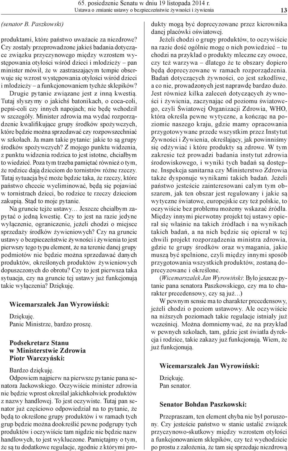 wzrost występowania otyłości wśród dzieci i młodzieży a funkcjonowaniem tychże sklepików? Drugie pytanie związane jest z inną kwestią.