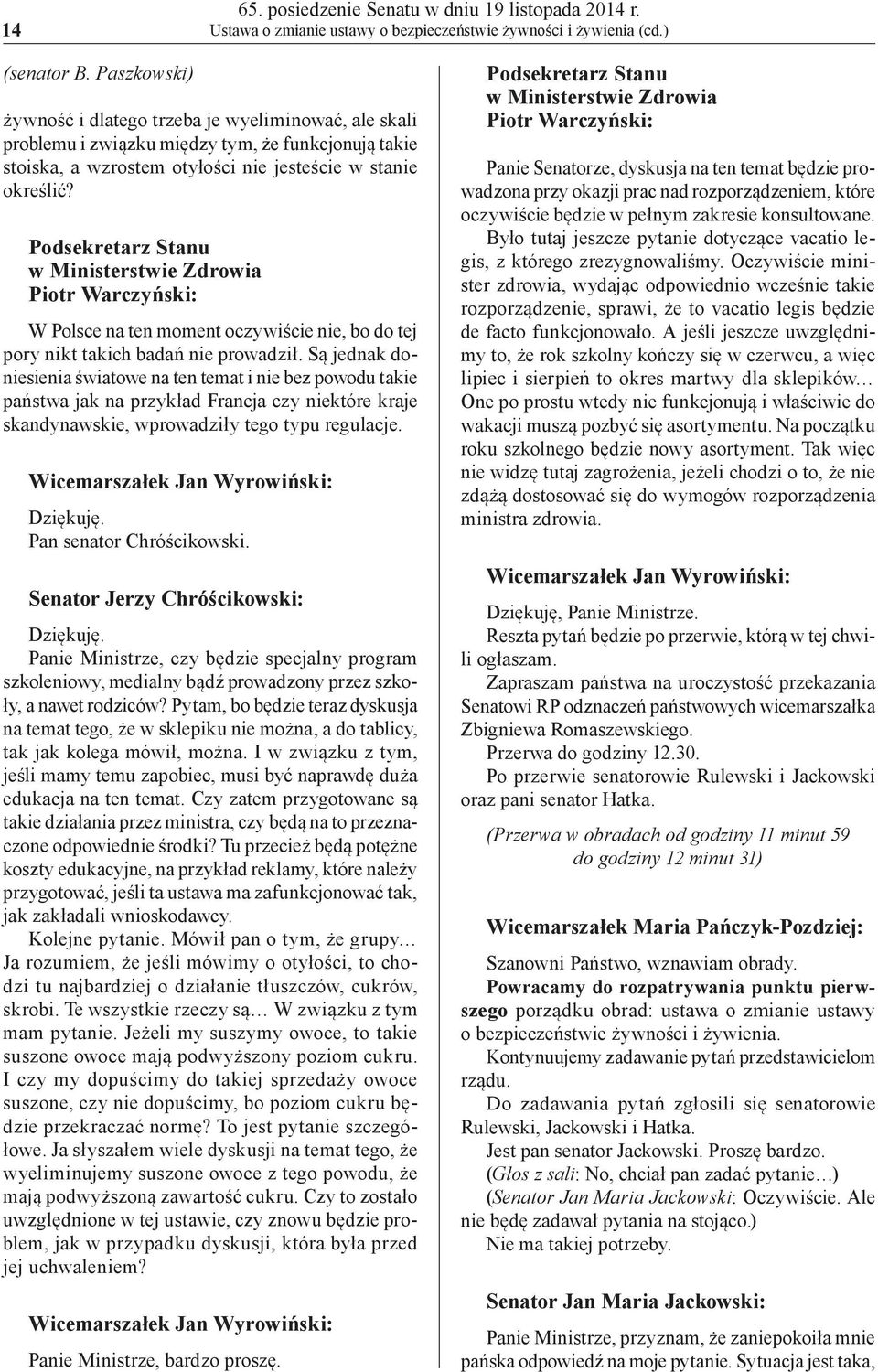 Podsekretarz Stanu w Ministerstwie Zdrowia Piotr Warczyński: W Polsce na ten moment oczywiście nie, bo do tej pory nikt takich badań nie prowadził.