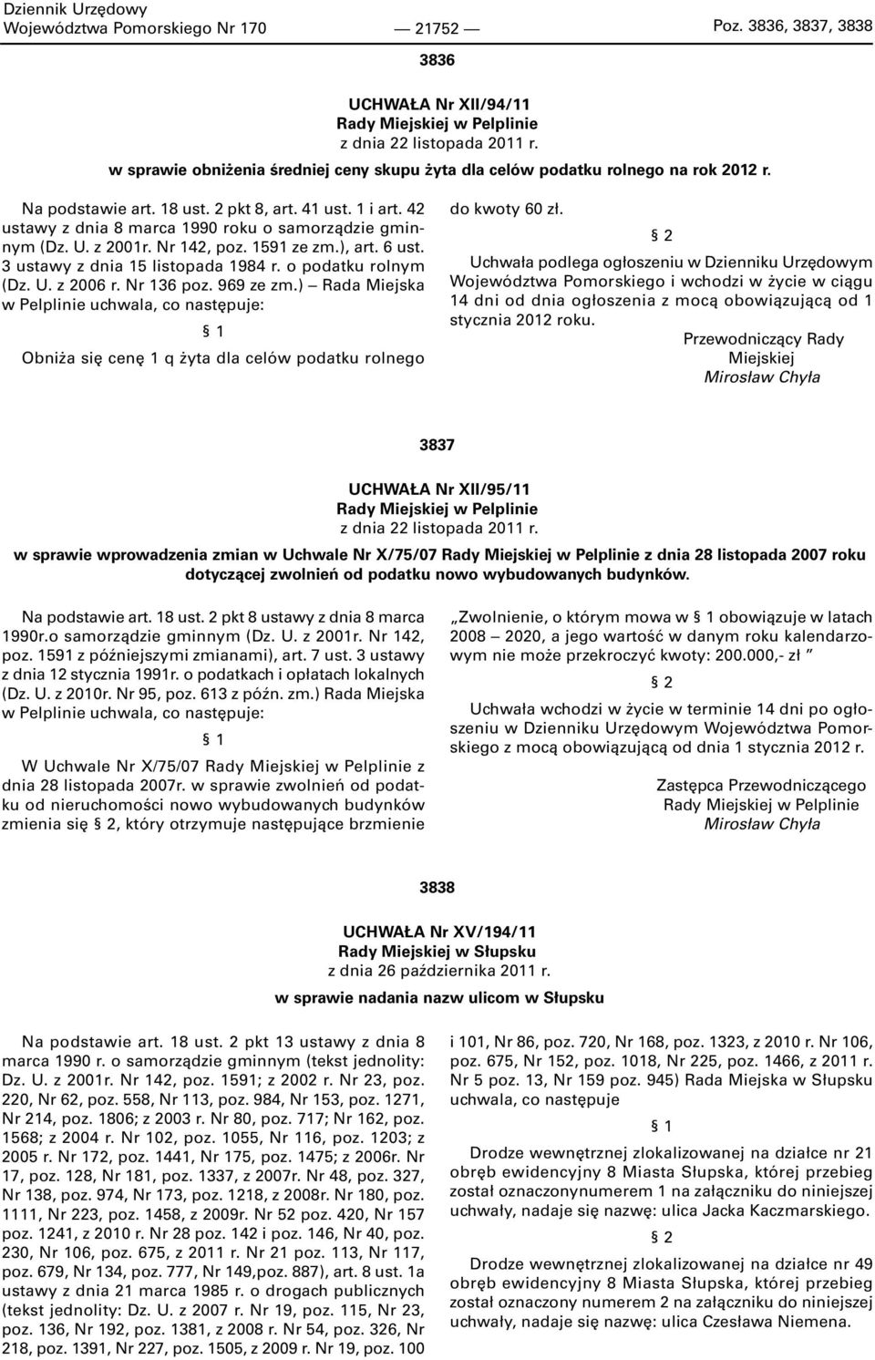 42 ustawy z dnia 8 marca 1990 roku o samorządzie gminnym (Dz. U. z 2001r. Nr 142 poz. 1591 ze zm.) art. 6 ust. 3 ustawy z dnia 15 listopada 1984 r. o podatku rolnym (Dz. U. z 2006 r. Nr 136 poz.