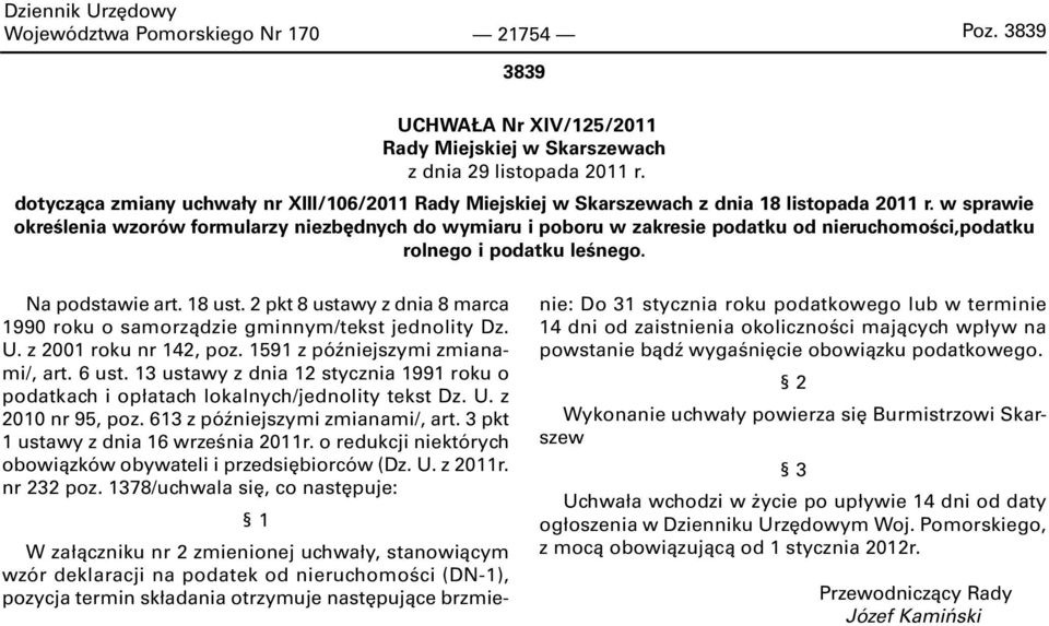 w sprawie określenia wzorów formularzy niezbędnych do wymiaru i poboru w zakresie podatku od nieruchomościpodatku rolnego i podatku leśnego. Na podstawie art. 18 ust.