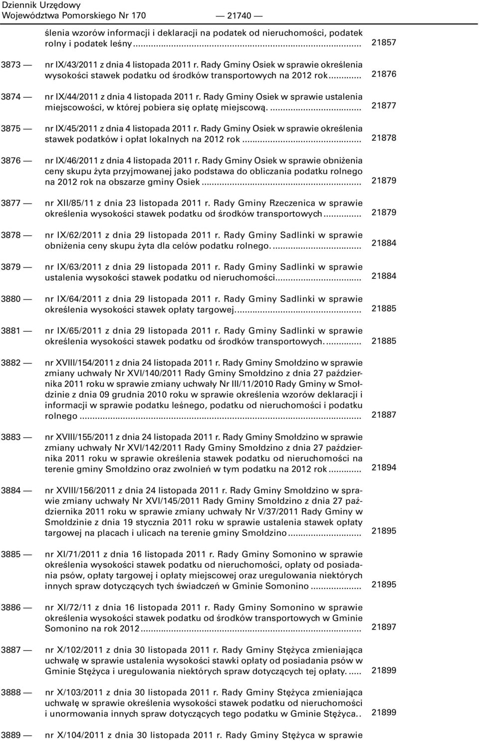 Rady Gminy Osiek w sprawie ustalenia miejscowości w której pobiera się opłatę miejscową.... 3875 nr IX/45/2011 z dnia 4 listopada 2011 r.