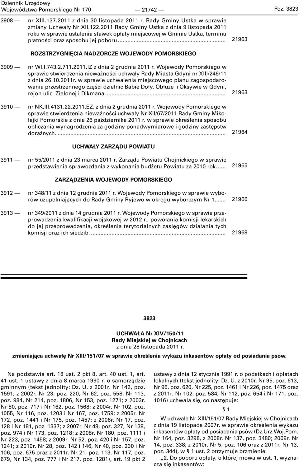 .. 21963 ROZSTRZYGNIĘCIA NADZORCZE WOJEWODY POMORSKIEGO 3909 nr WI.I.743.2.711.2011.IZ z dnia 2 grudnia 2011 r.