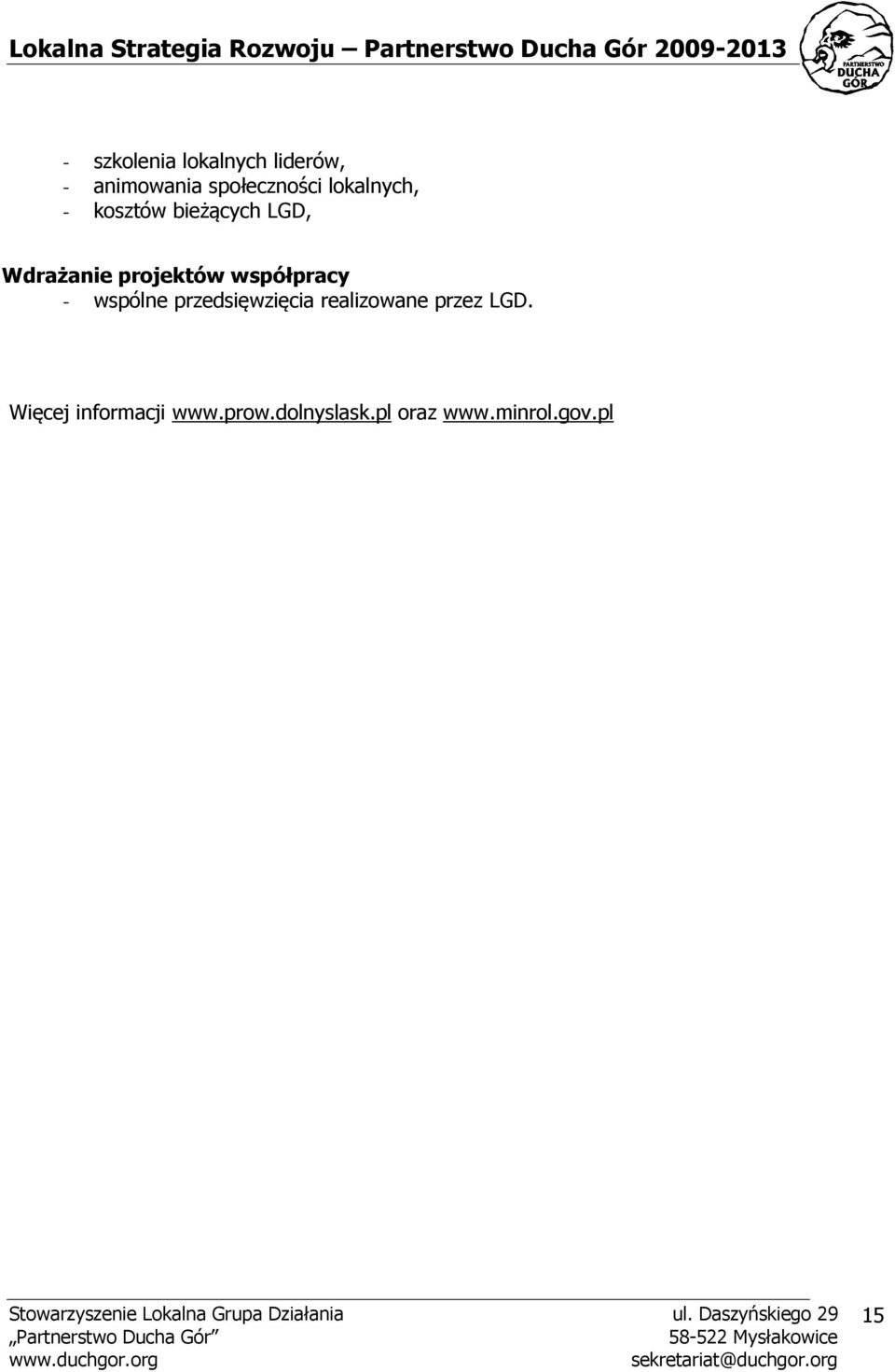 współpracy - wspólne przedsięwzięcia realizowane przez LGD.