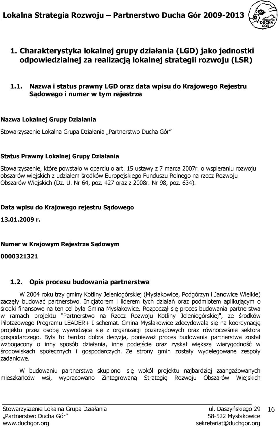 15 ustawy z 7 marca 2007r. o wspieraniu rozwoju obszarów wiejskich z udziałem środków Europejskiego Funduszu Rolnego na rzecz Rozwoju Obszarów Wiejskich (Dz. U. Nr 64, poz. 427 oraz z 2008r.