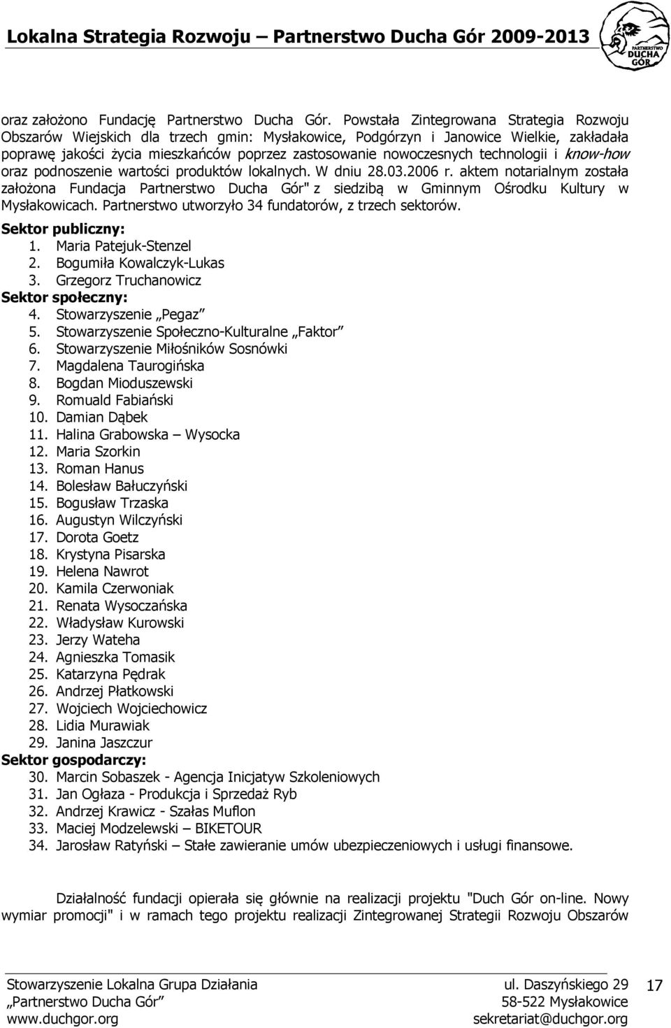 technologii i know-how oraz podnoszenie wartości produktów lokalnych. W dniu 28.03.2006 r.