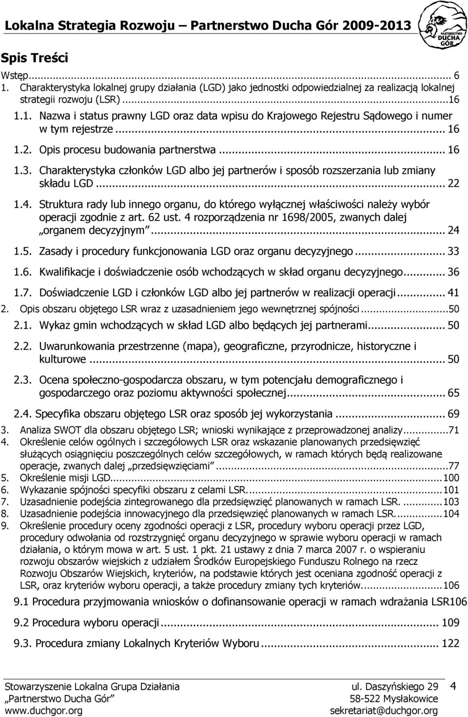 Struktura rady lub innego organu, do którego wyłącznej właściwości należy wybór operacji zgodnie z art. 62 ust. 4 rozporządzenia nr 1698/2005,