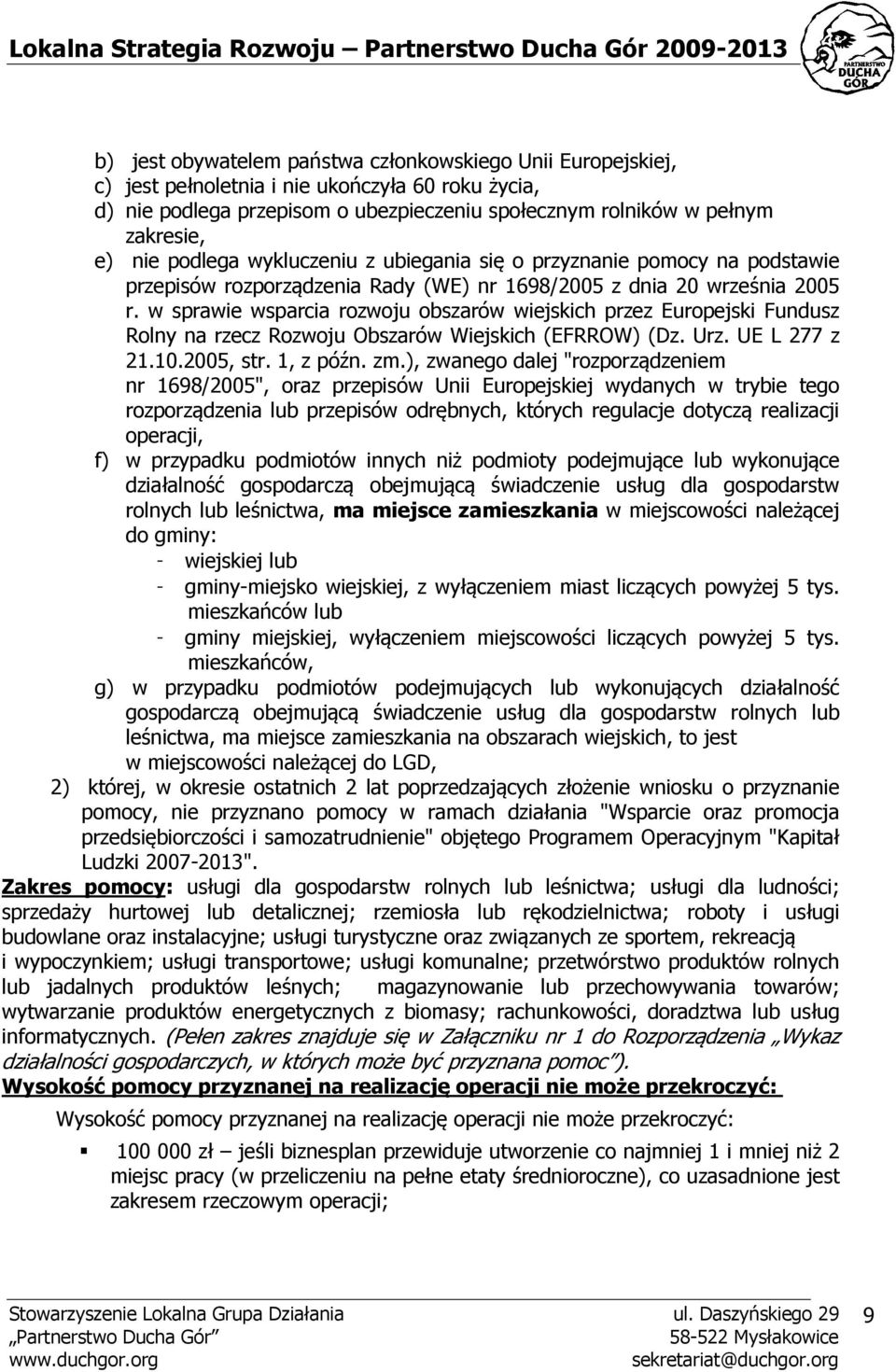 w sprawie wsparcia rozwoju obszarów wiejskich przez Europejski Fundusz Rolny na rzecz Rozwoju Obszarów Wiejskich (EFRROW) (Dz. Urz. UE L 277 z 21.10.2005, str. 1, z późn. zm.