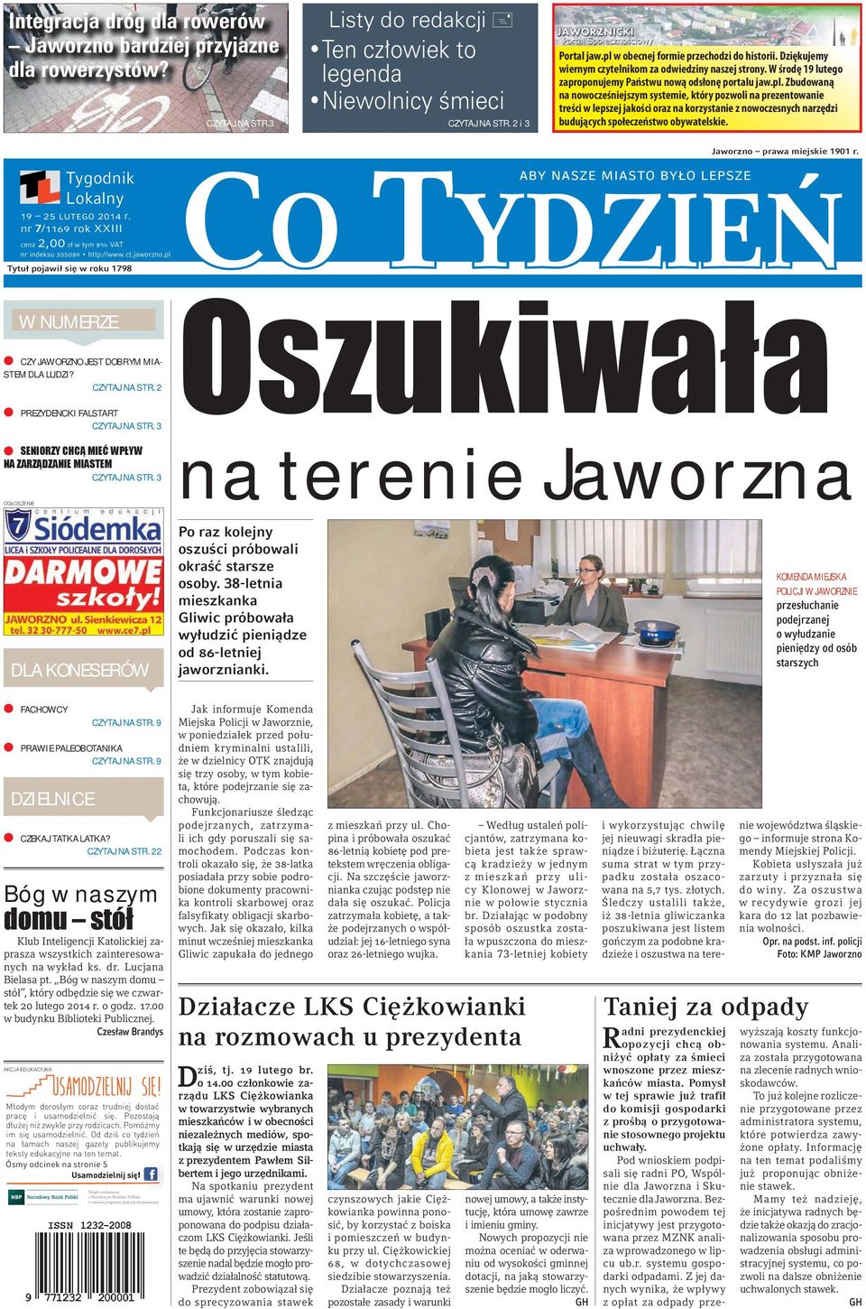 Tygodnik Lokalny 19 25 lutego 2014 r. nr 7/1169 rok XXIII aby nasze miasto było lepsze Jaworzno prawa miejskie 1901 r. cena 2,00 zł w tym 8% VAT nr indeksu 355089 http://www.ct.jaworzno.