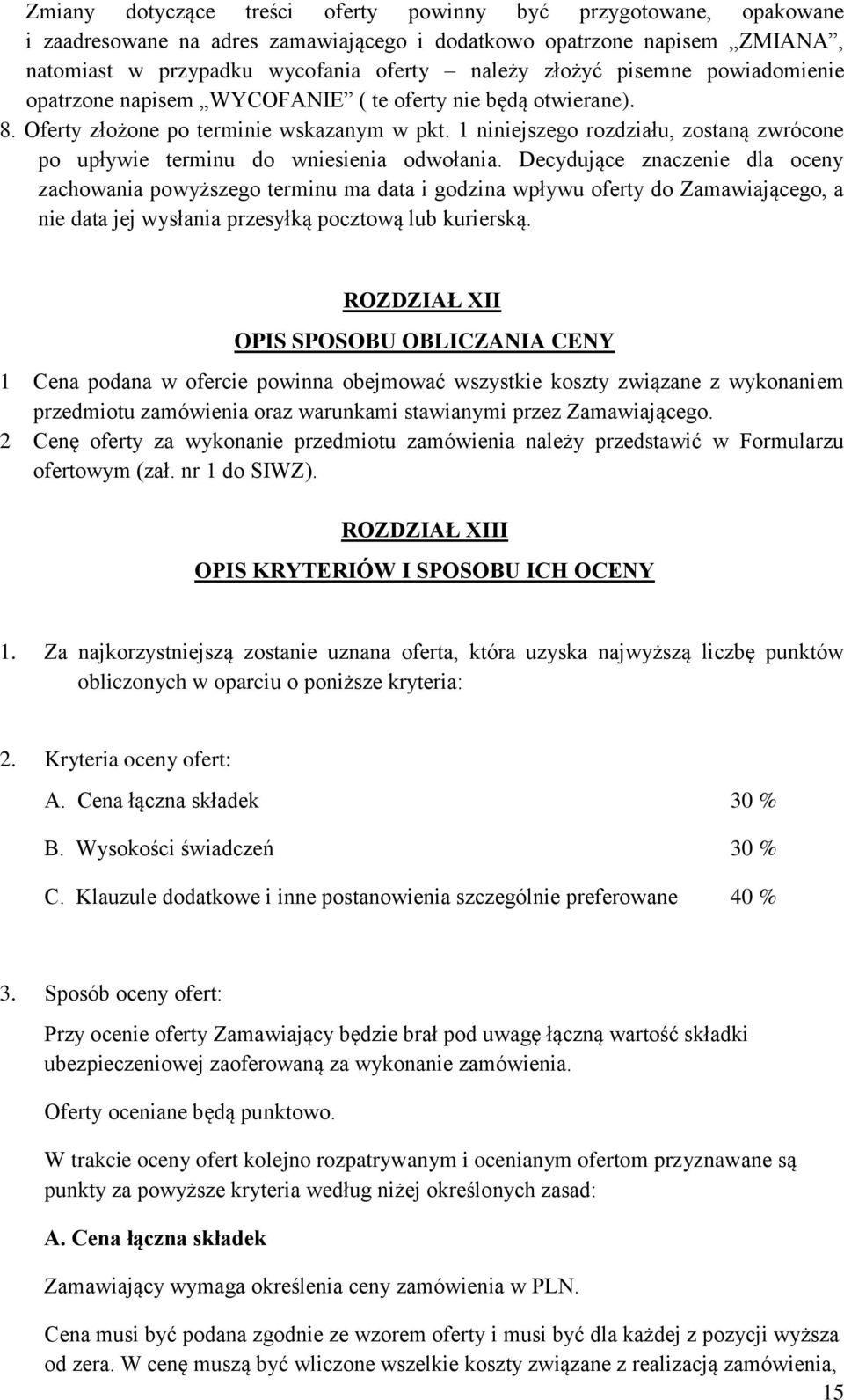 1 niniejszego rozdziału, zostaną zwrócone po upływie terminu do wniesienia odwołania.