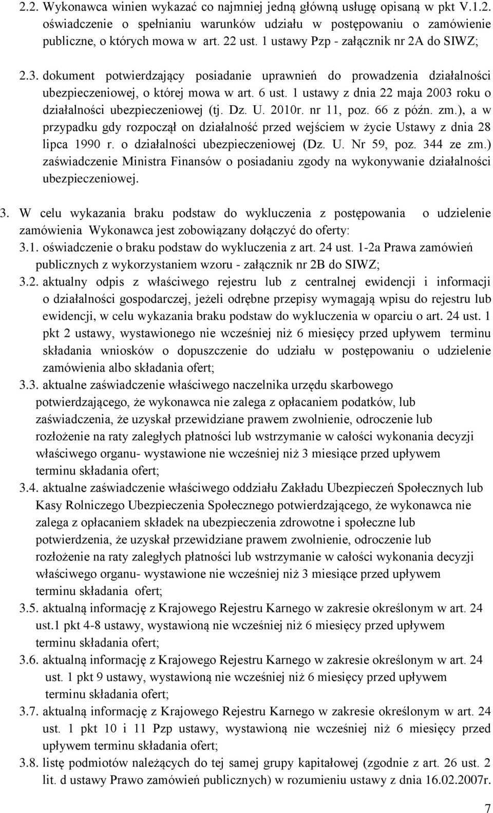 1 ustawy z dnia 22 maja 2003 roku o działalności ubezpieczeniowej (tj. Dz. U. 2010r. nr 11, poz. 66 z późn. zm.