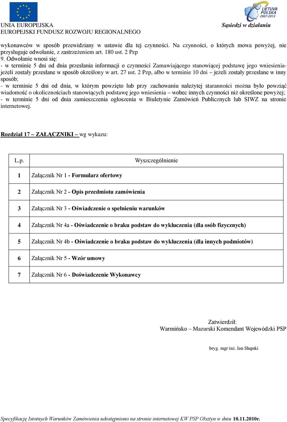 2 Pzp, albo w terminie 10 dni jeżeli zostały przesłane w inny sposób; - w terminie 5 dni od dnia, w którym powzięto lub przy zachowaniu należytej staranności można było powziąć wiadomość o