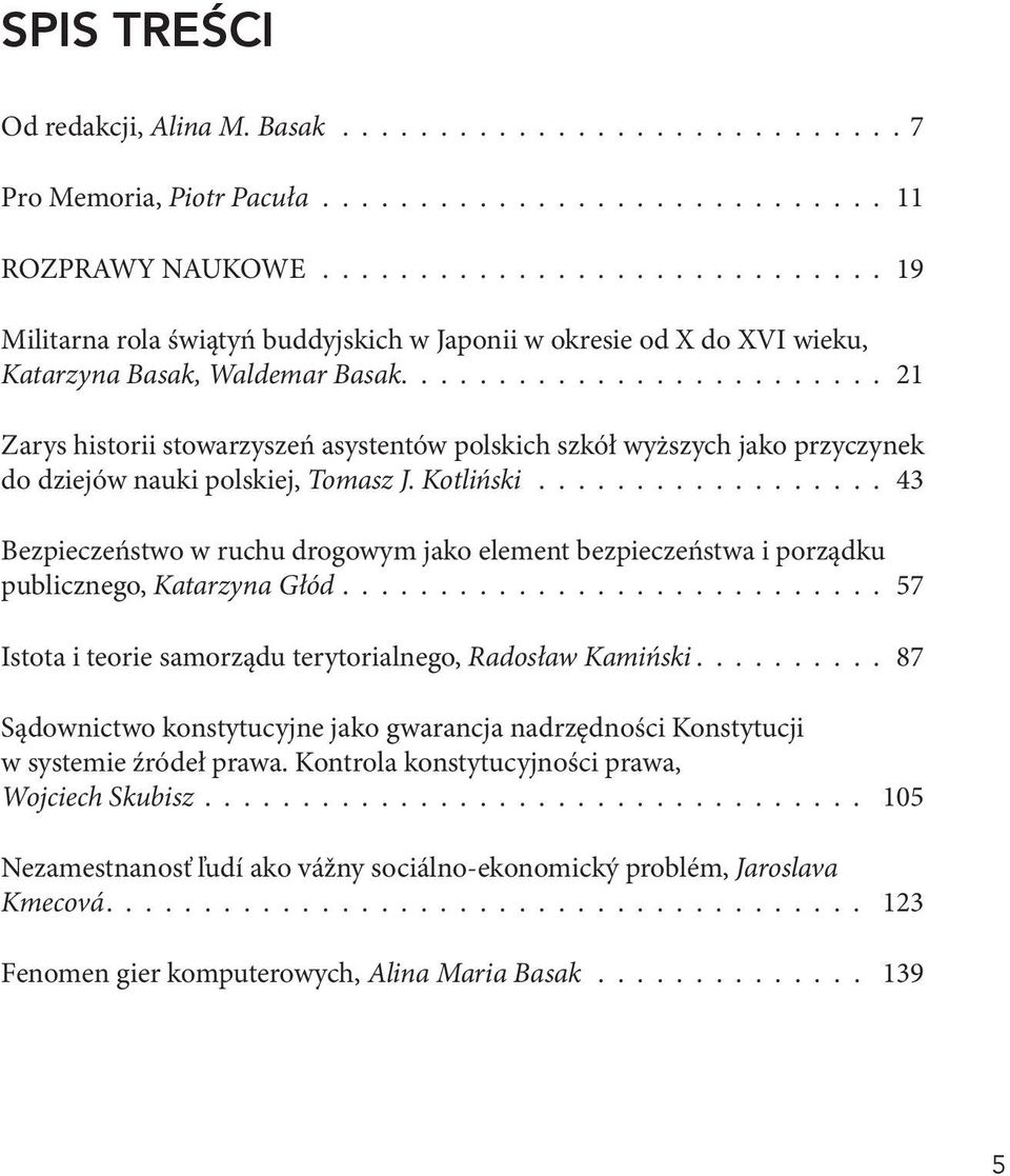 ........................ 21 Zarys historii stowarzyszeń asystentów polskich szkół wyższych jako przyczynek do dziejów nauki polskiej, Tomasz J. Kotliński.