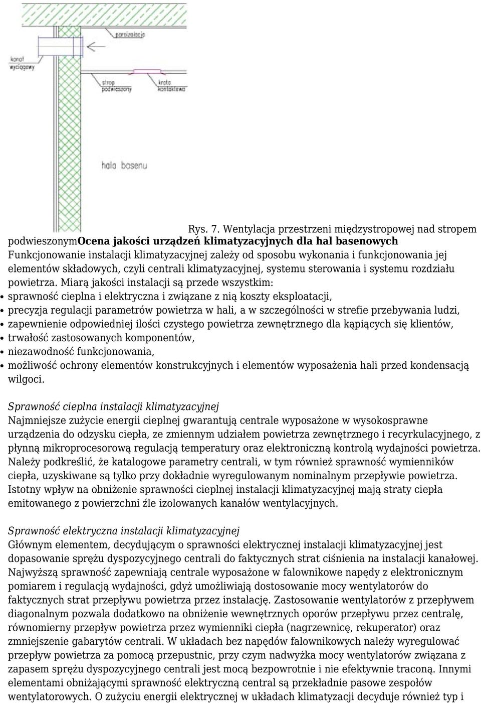 funkcjonowania jej elementów składowych, czyli centrali klimatyzacyjnej, systemu sterowania i systemu rozdziału powietrza.