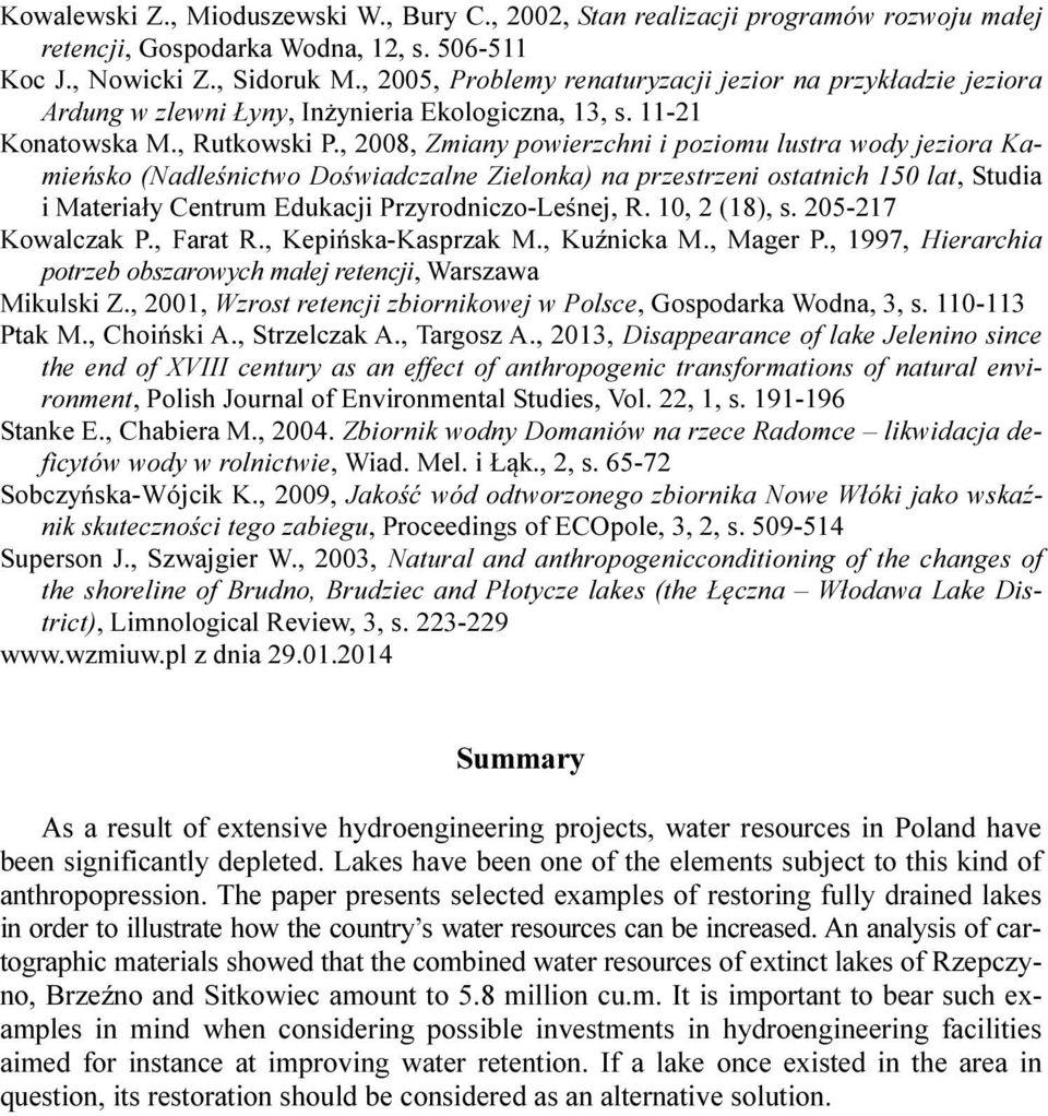 , 2008, Zmiany powierzchni i poziomu lustra wody jeziora Kamieńsko (Nadleśnictwo Doświadczalne Zielonka) na przestrzeni ostatnich 150 lat, Studia i Materiały Centrum Edukacji Przyrodniczo-Leśnej, R.