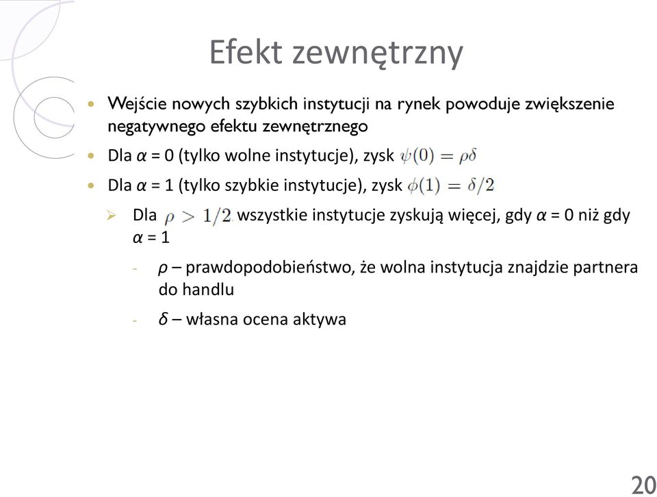 szybkie instytucje), zysk Dla wszystkie instytucje zyskują więcej, gdy α = 0 niż gdy α = 1