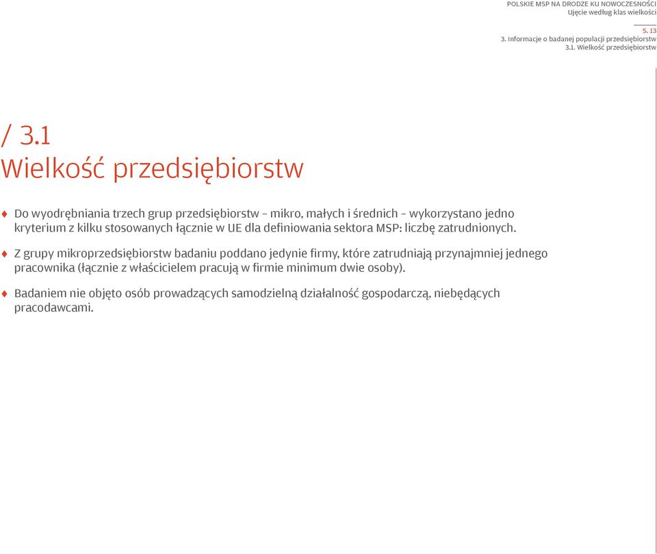 stosowanych łącznie w UE dla definiowania sektora MSP: liczbę zatrudnionych.